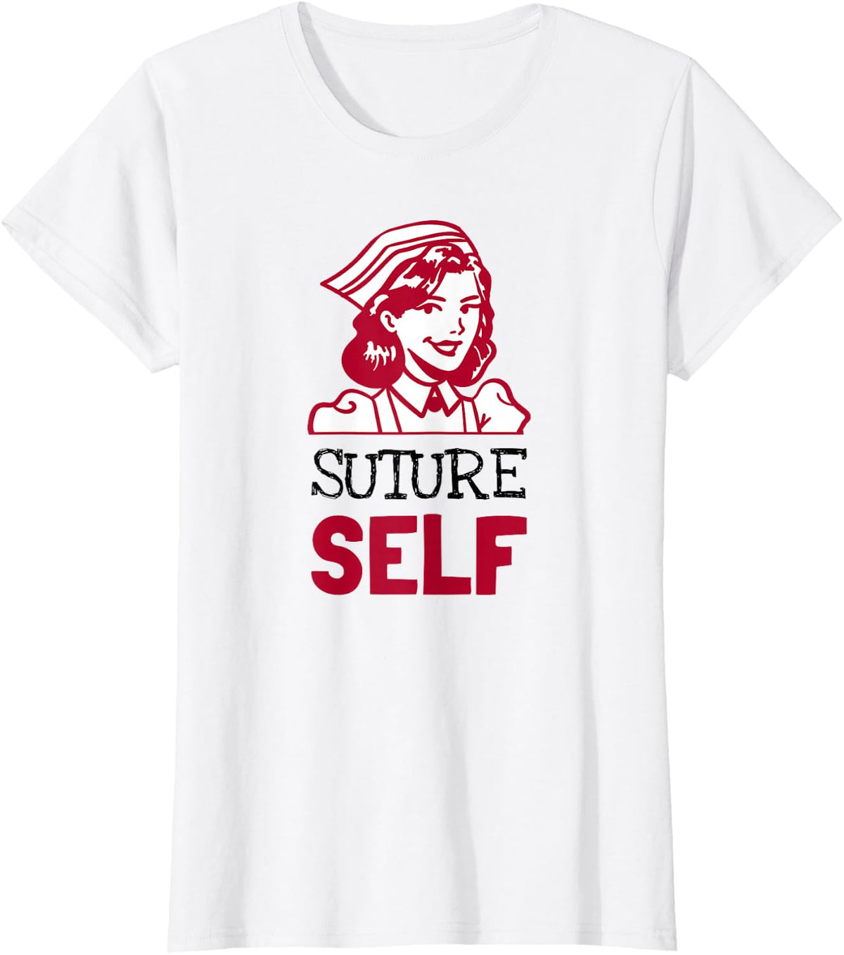 Suture Self - Funny Pun Nurse T-Shirt - White