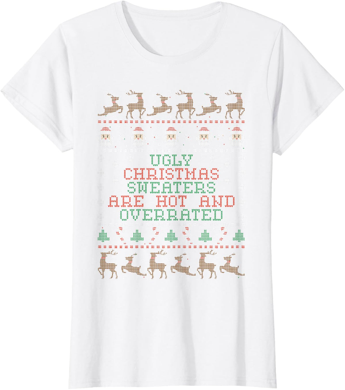 Ugly Christmas Sweaters Are Hot And Overrated T-Shirt - White