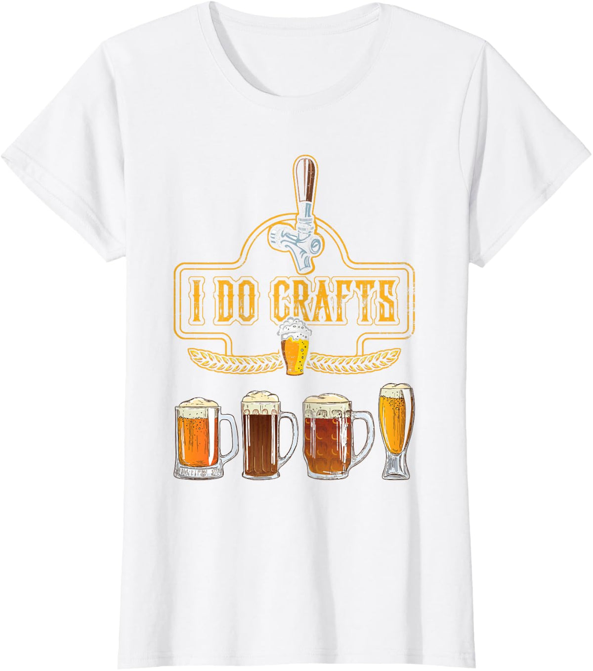 Craft Beer I Do Crafts Home Brew All Type Of Beer Glass T-Shirt - White