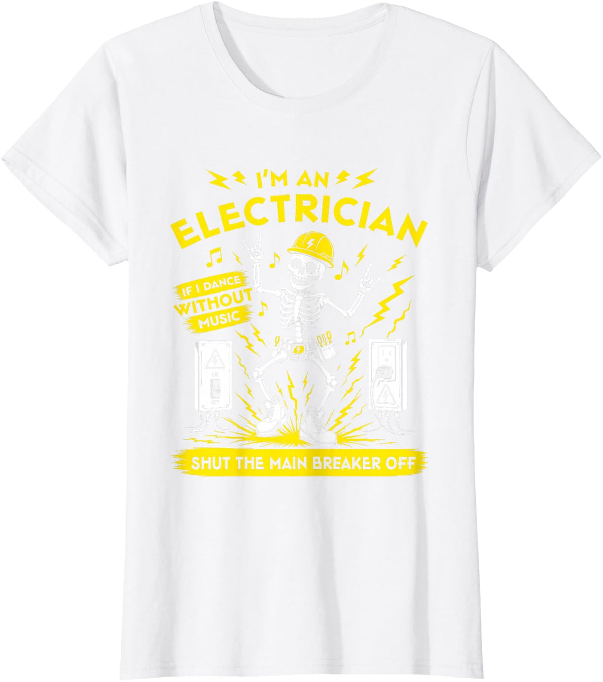 Electrician Skeleton High Voltage Main Breaker Funny Humor T-Shirt - White