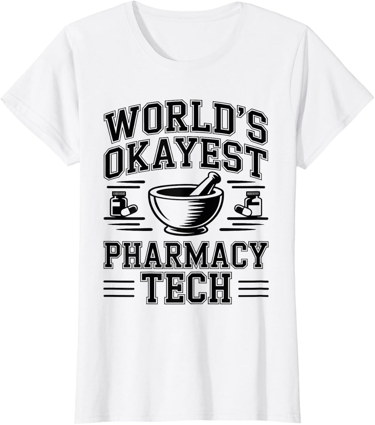 World's Okayest Pharmacy Tech Funny T-Shirt - White