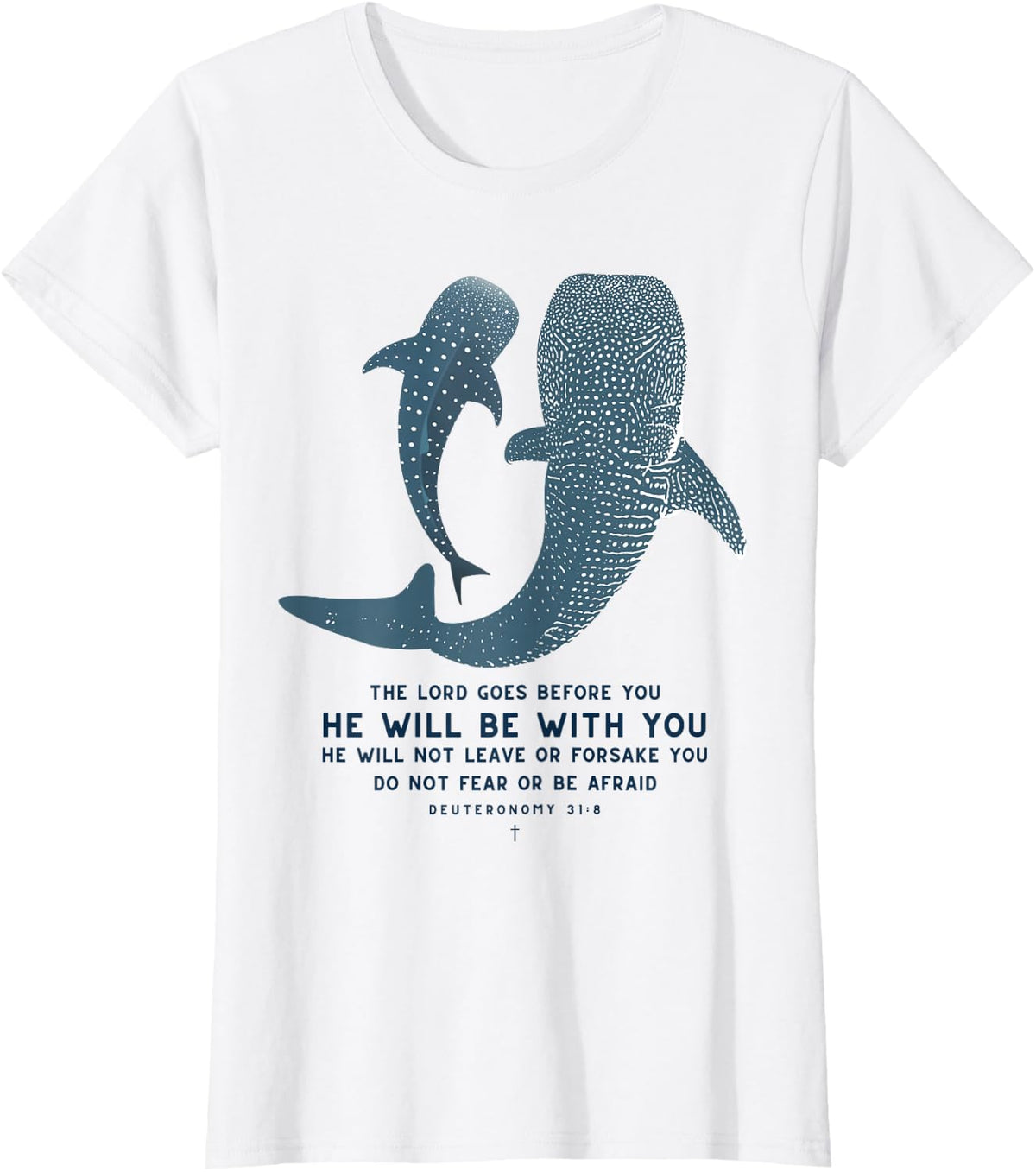 Deuteronomy 31:8 Whale Shark Christian Faith Pun Ocean T-Shirt - White