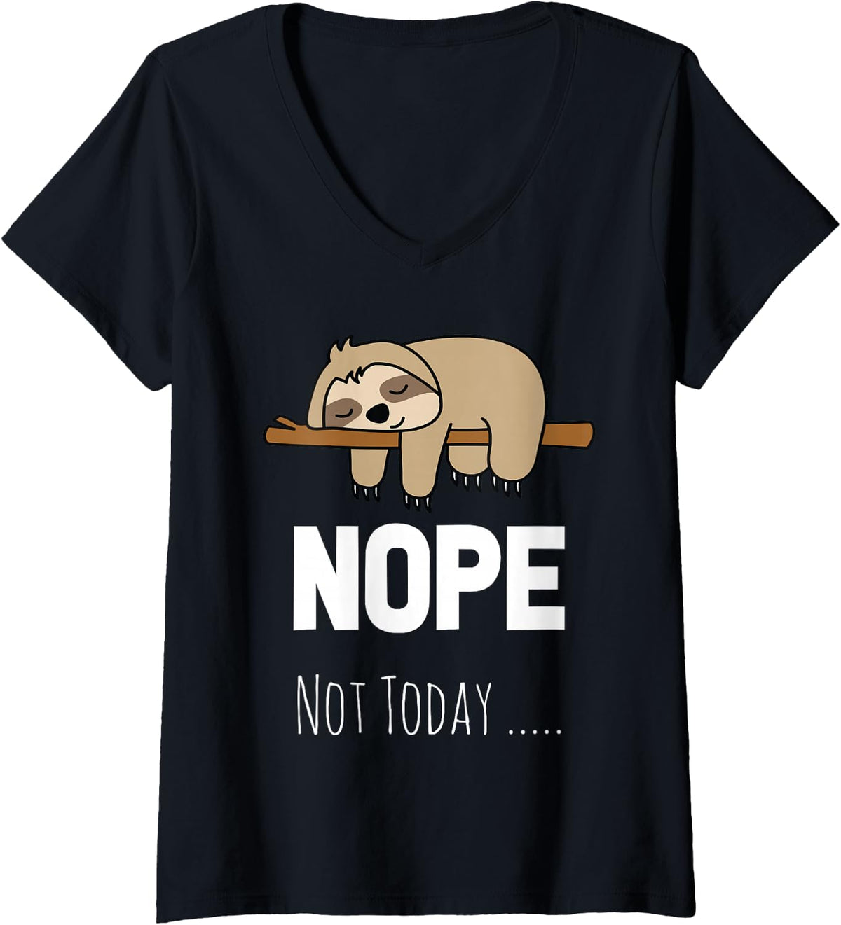 Women's Nope Not Today Sloth Funny Lazy Men Women Kids V-Neck T-Shirt - Black