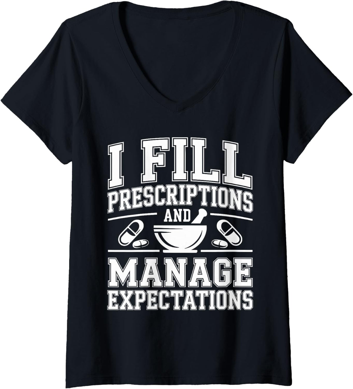 Women's I Fill Prescriptions Pharmacy Technician V-Neck T-Shirt - Black