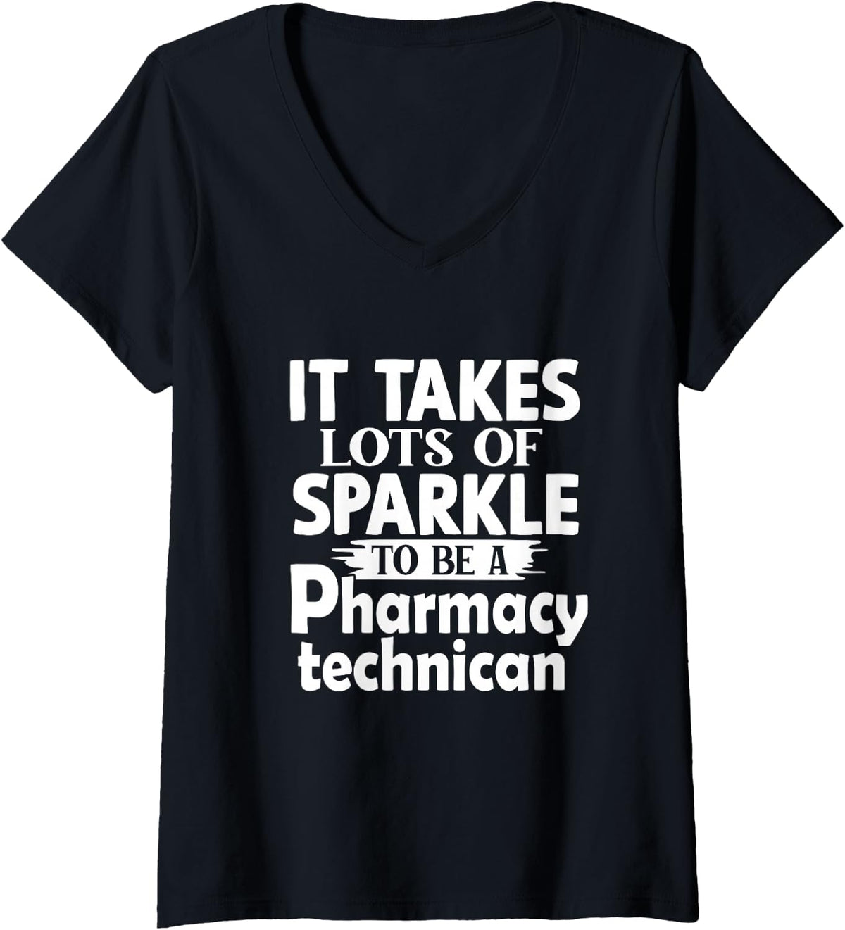 Women's It Takes Lots of Sparkle to be a Pharmacy technican V-Neck T-Shirt - Black