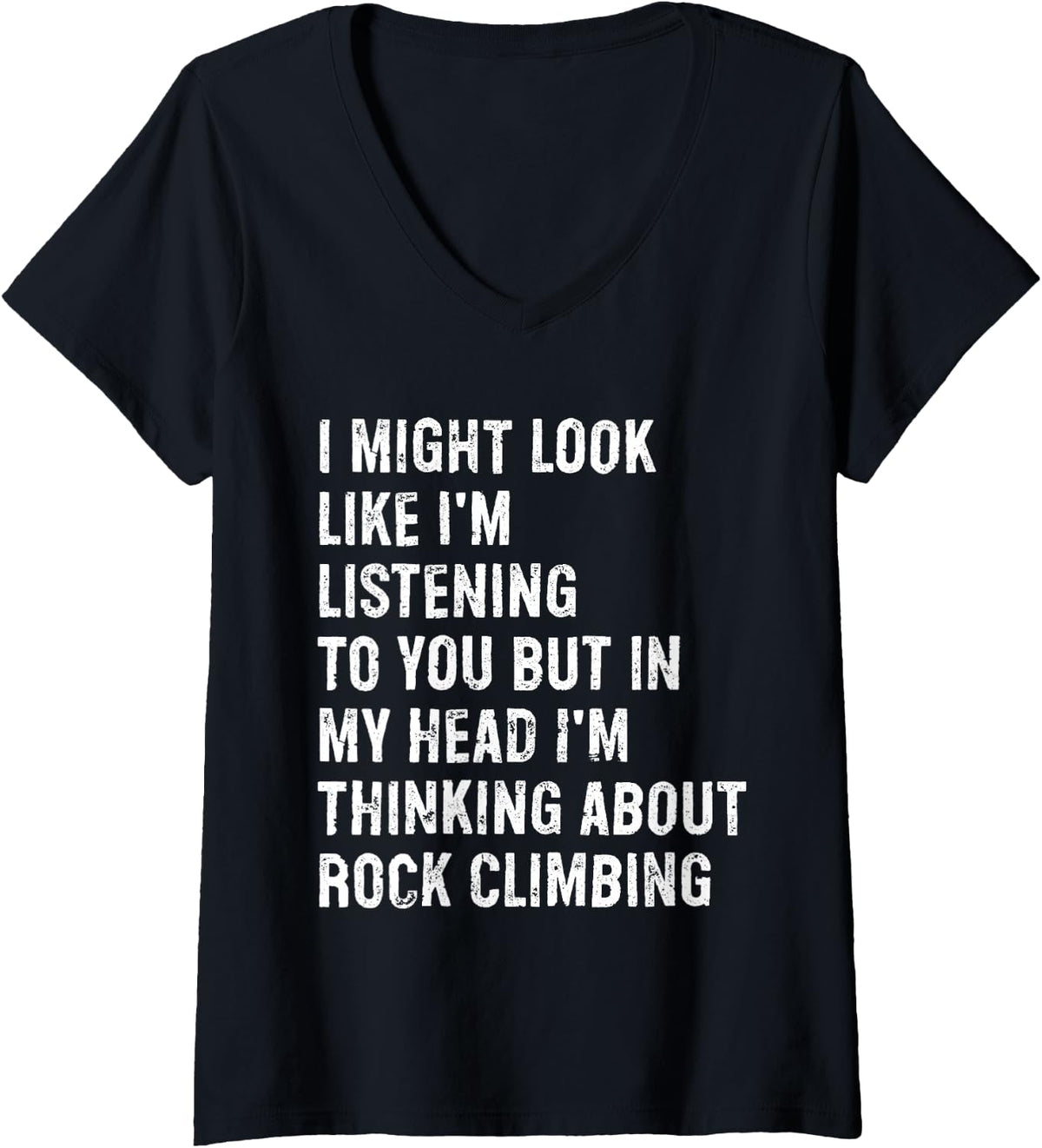 Women's I Maybe Look Like I'm Listening Funny Rock Climbing V-Neck T-Shirt - Black