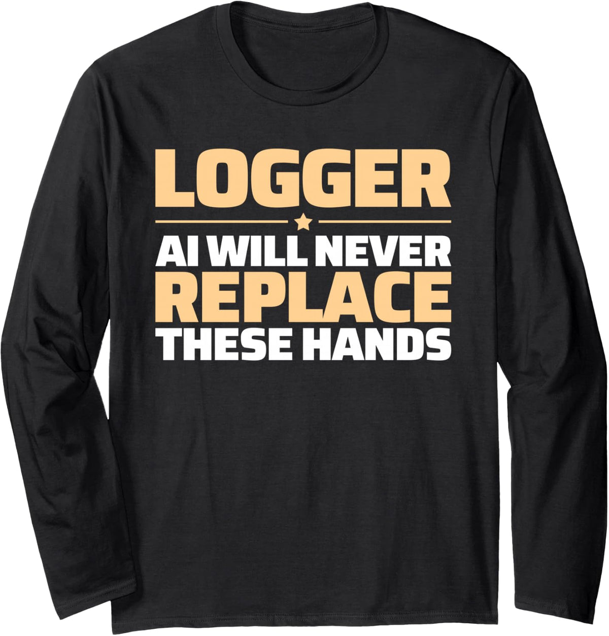 Logger Never Replace Long Sleeve T-Shirt - Adult Unisex Black