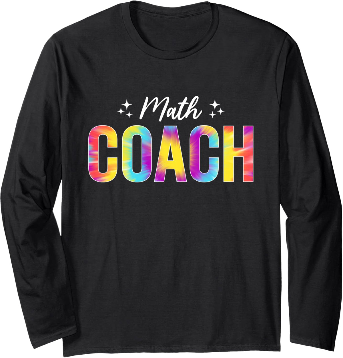 Math Coach Math Teacher Back to School Tie Dye Long Sleeve T-Shirt - Adult Unisex Black