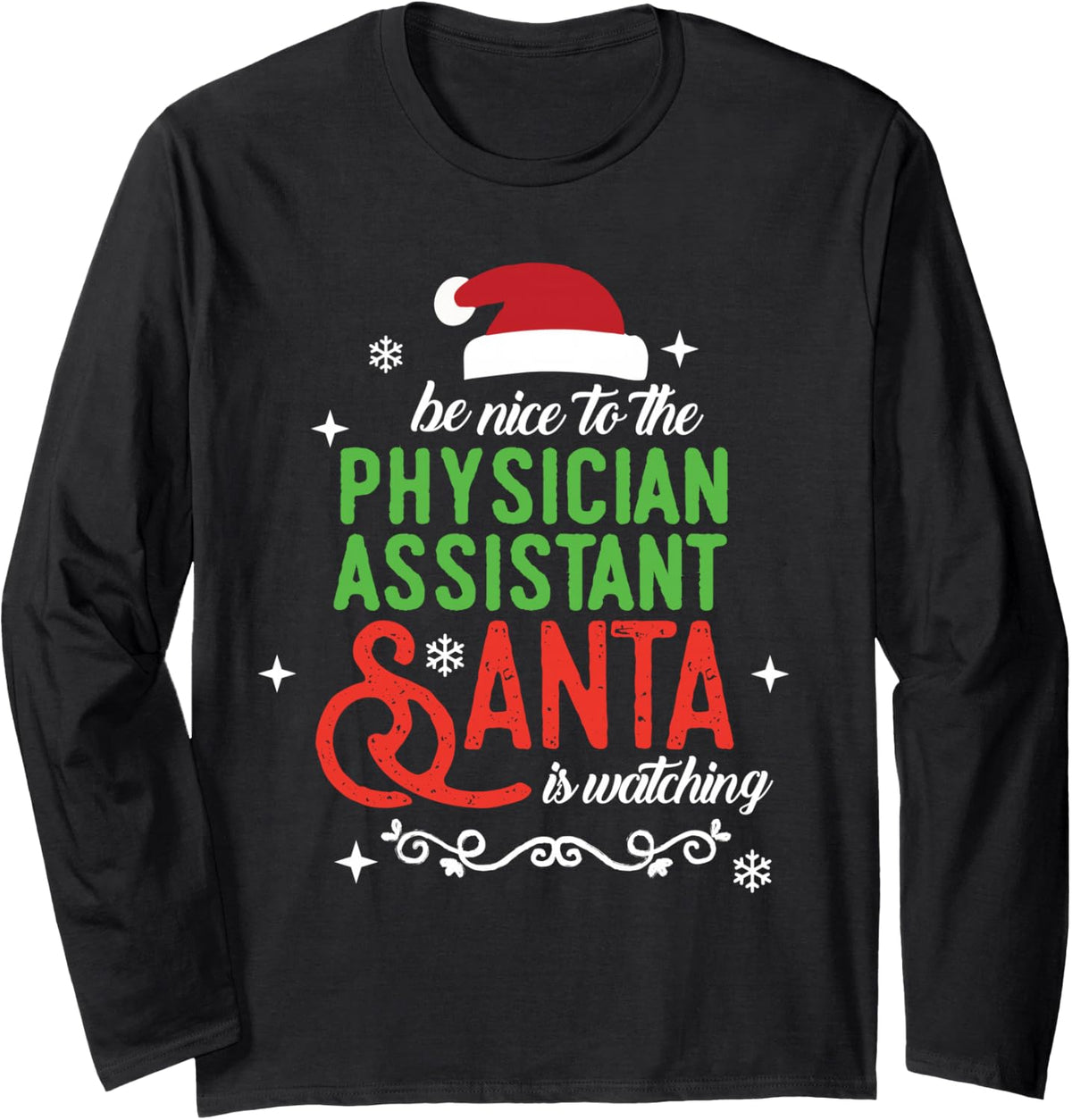 Be Nice to Physician Assistant Christmas Santa is Watching T Long Sleeve T-Shirt - Adult Unisex Black