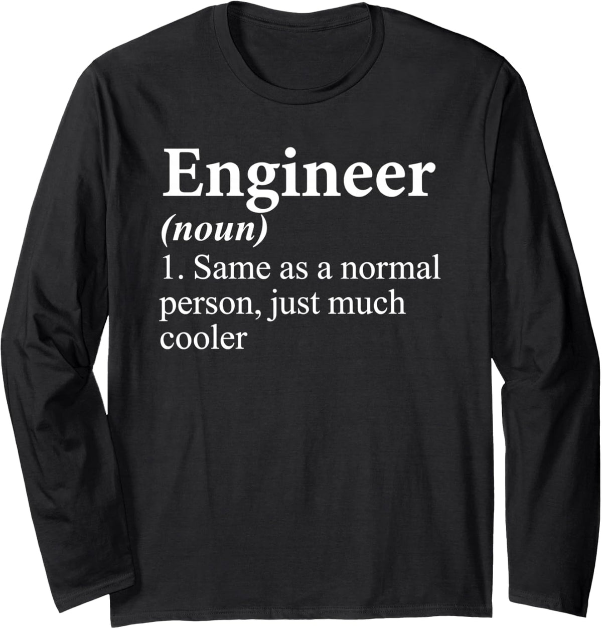Funny Engineer Definition Joke Cool Mechanical Software Long Sleeve T-Shirt - Adult Unisex Black