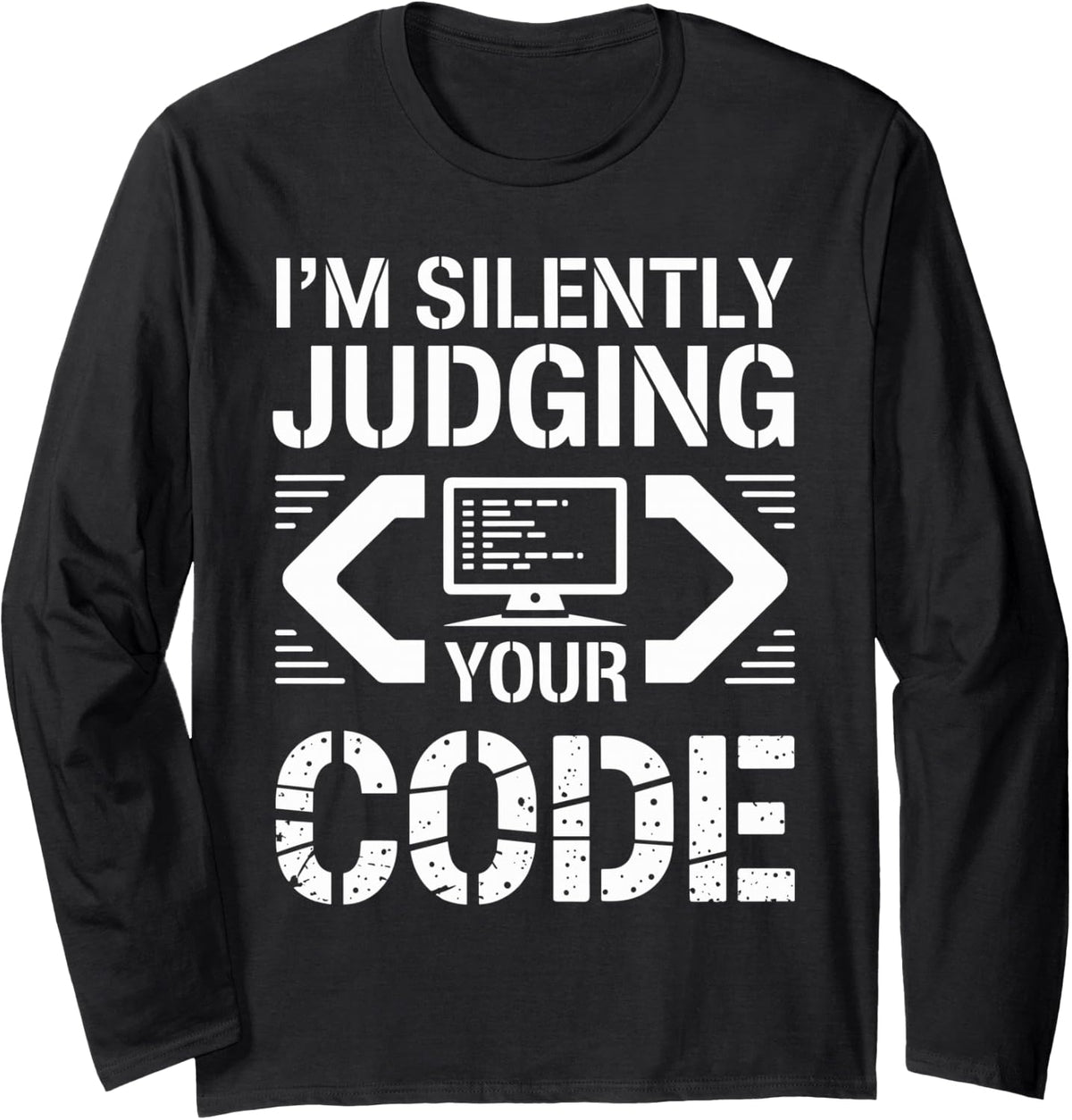 I'm Silently Judging Your Code Funny Programmer Long Sleeve T-Shirt - Adult Unisex Black