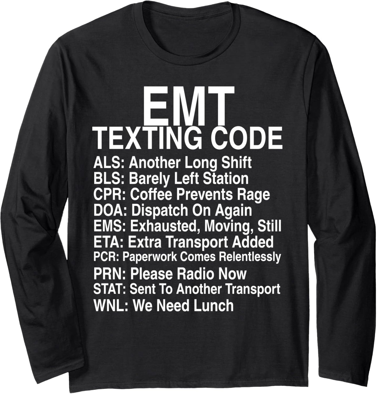 EMT Texting Code Funny Emergency Medical Shift Humor Long Sleeve T-Shirt - Adult Unisex Black