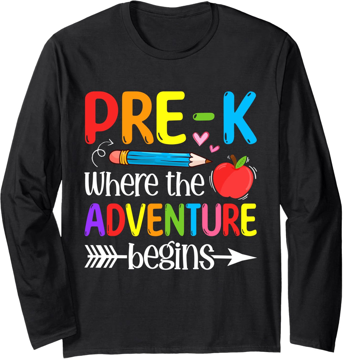 Pre-K Where The Adventure Begins Preschool Teacher Student Long Sleeve T-Shirt - Adult Unisex Black