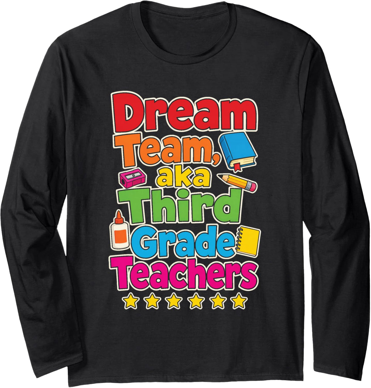 3rd Grade Teachers Dream Team Elementary School Squad Long Sleeve T-Shirt - Adult Unisex Black