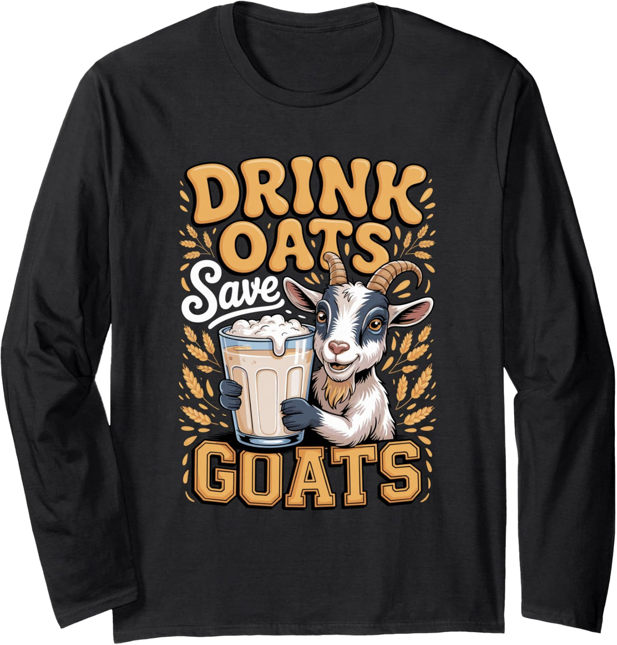 Drink Oats Save Goats Vegan Plant Based Long Sleeve T-Shirt - Adult Unisex Black