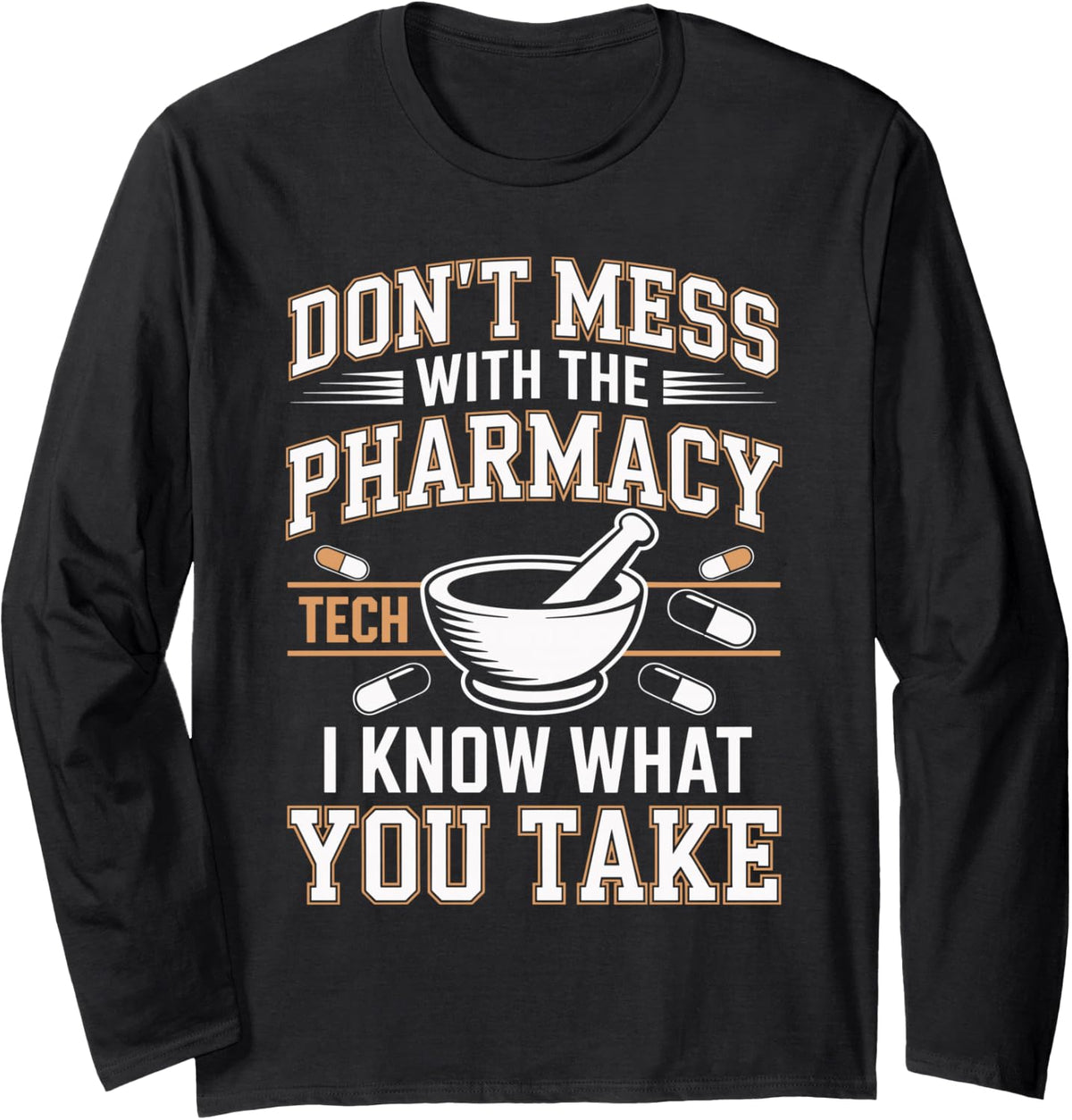 Don't Mess with The Pharmacy Tech Long Sleeve T-Shirt - Adult Unisex Black