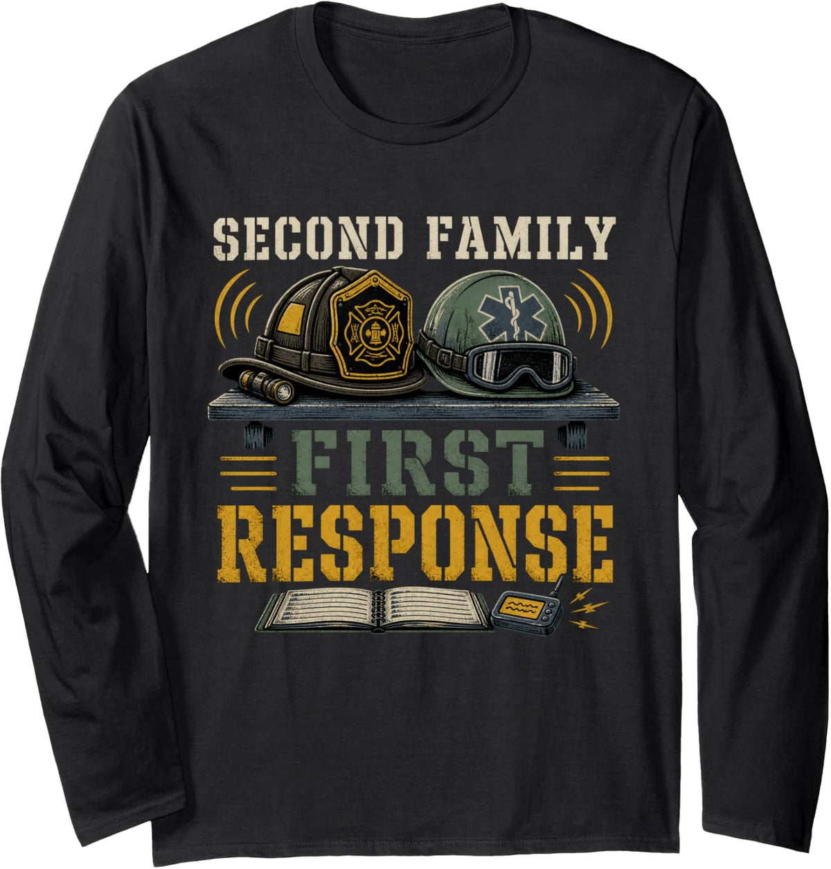Second Family First Response Firefighter Paramedic EMT Long Sleeve T-Shirt - Adult Unisex Black
