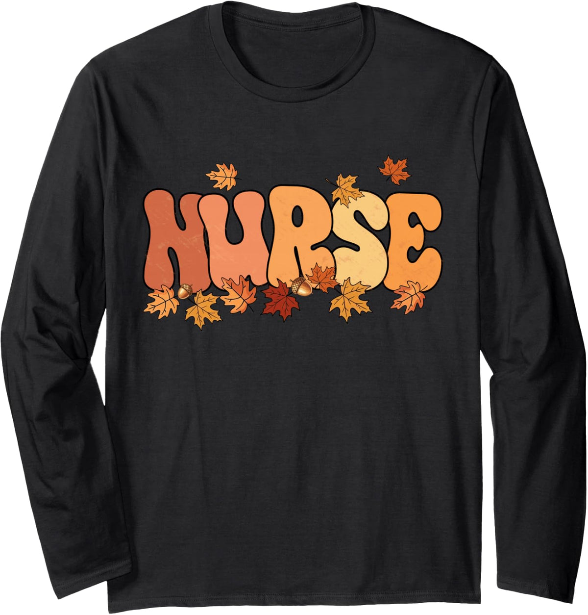 Thanksgiving Nurse Appreciation Fall Leaves Nursing School Long Sleeve T-Shirt - Adult Unisex Black