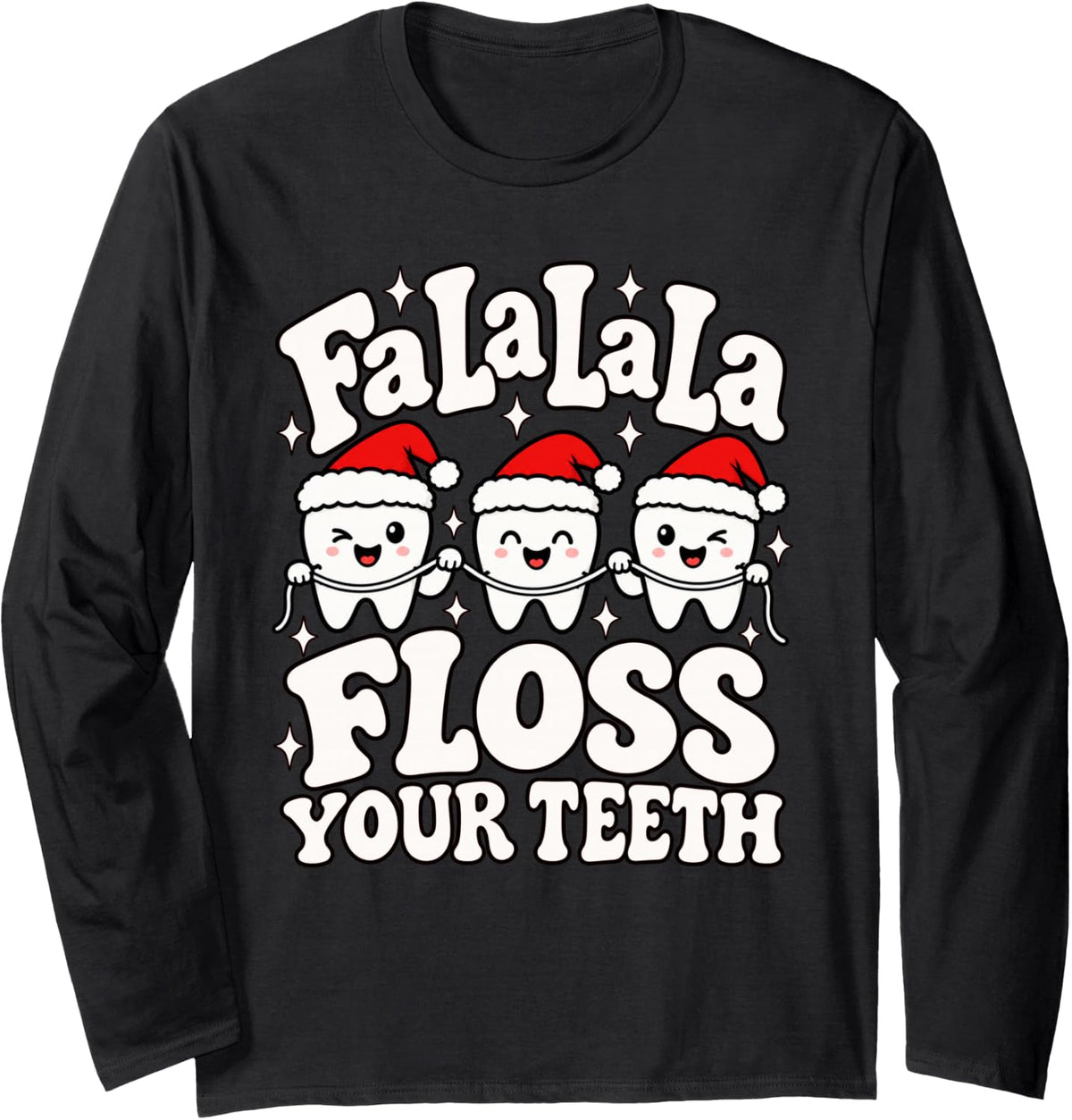Dental Hygienist Dental Hygiene Dentist FA La La Floss Teeth Long Sleeve T-Shirt - Adult Unisex Black