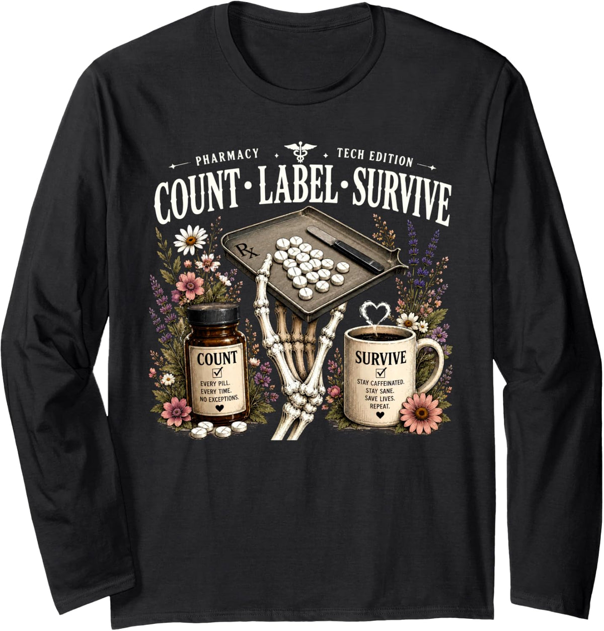 Pharmacy Tech Count Label Survive Floral Pharmacist Student Long Sleeve T-Shirt - Adult Unisex Black