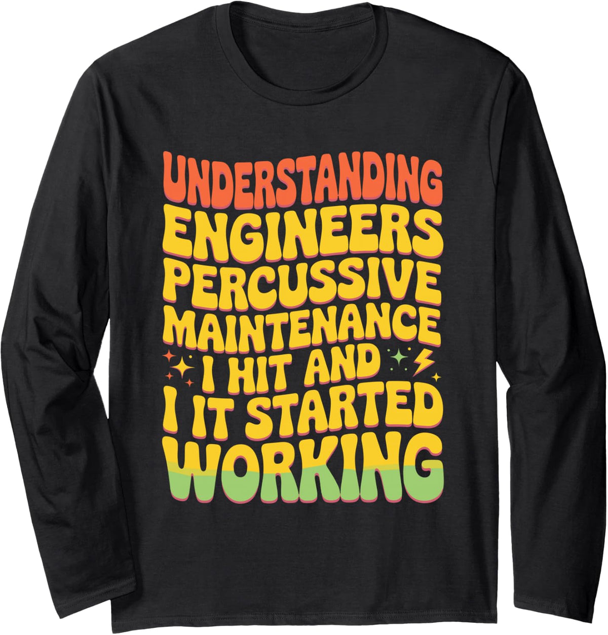 Understanding Engineers Funny Engineering Meme Long Sleeve T-Shirt - Adult Unisex Black