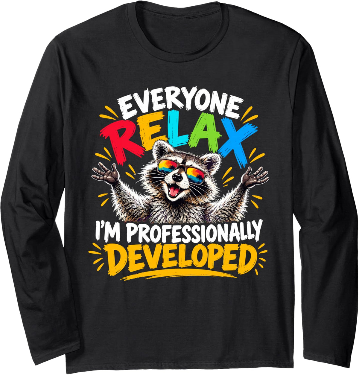 Everyone Relax I'm Professionally Developed Raccoon Long Sleeve T-Shirt - Adult Unisex Black
