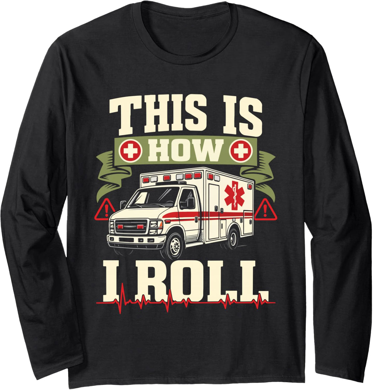 This is How I Roll EMT Ambulance Paramedic Long Sleeve T-Shirt - Adult Unisex Black