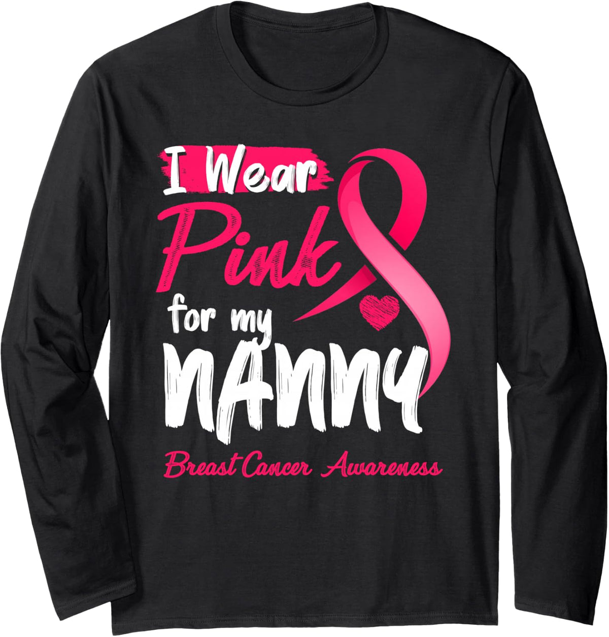 I Wear Pink for My Nanny Breast Cancer Awareness Long Sleeve T-Shirt - Adult Unisex Black