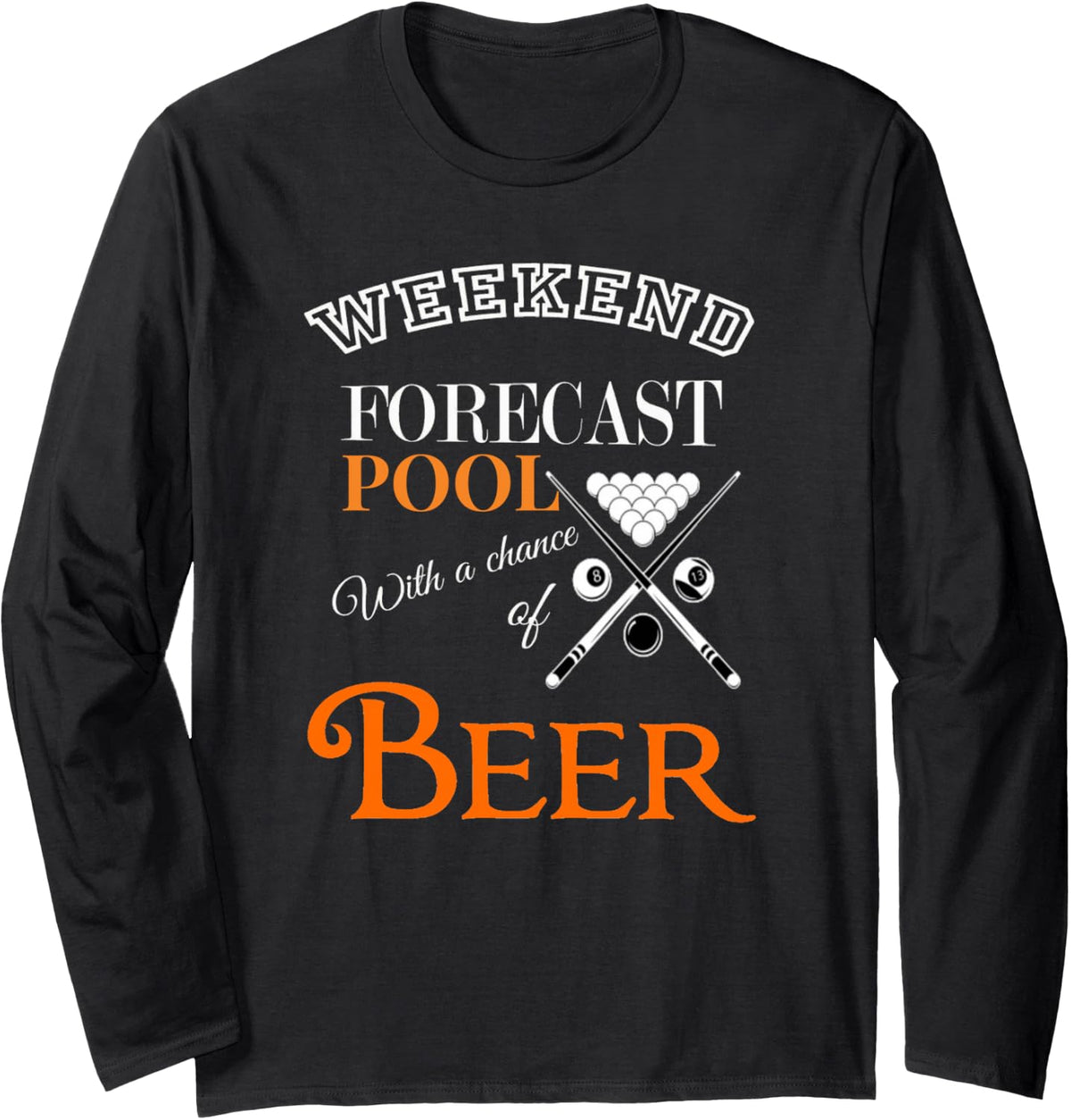 Weekend Forecast Billiard Pool and Beer Funny Drinking Long Sleeve T-Shirt - Adult Unisex Black