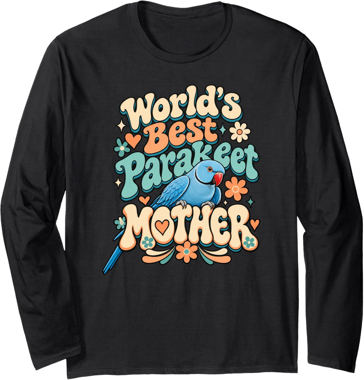 World's Best Parakeet Mother Bird Mom Long Sleeve T-Shirt - Adult Unisex Black