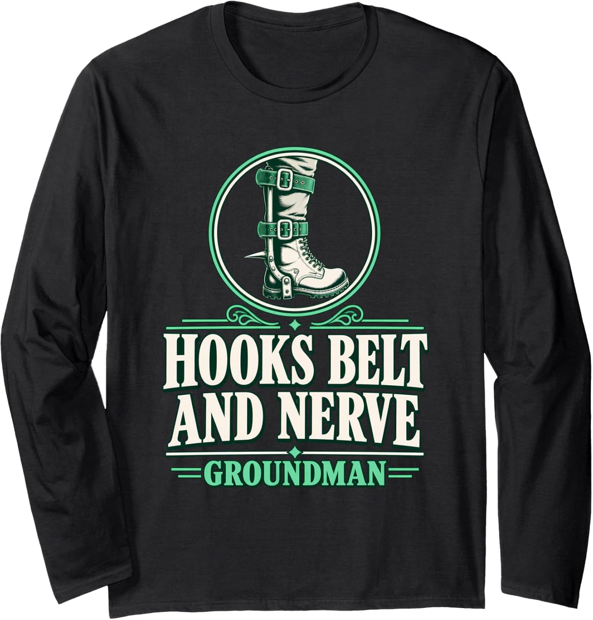 Hooks Belt and Nerve Groundman Climbing Hooks Gaffs Lineman Long Sleeve T-Shirt - Adult Unisex Black