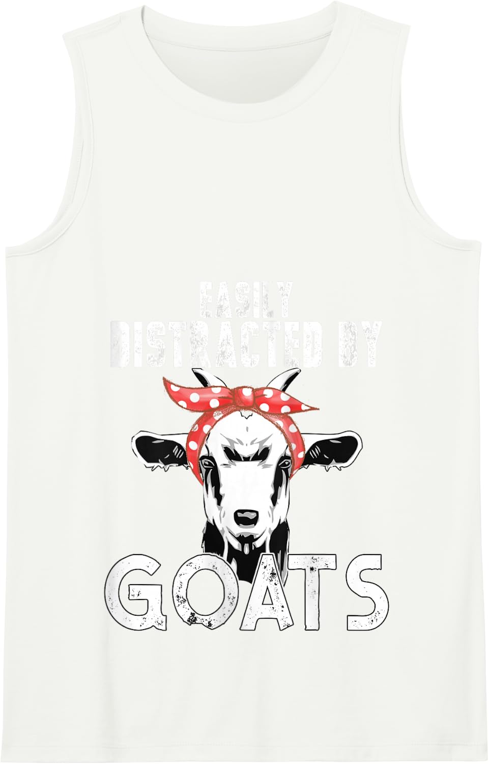 Easily distracted by goats Tank tops shirt for men women Tank Top - White