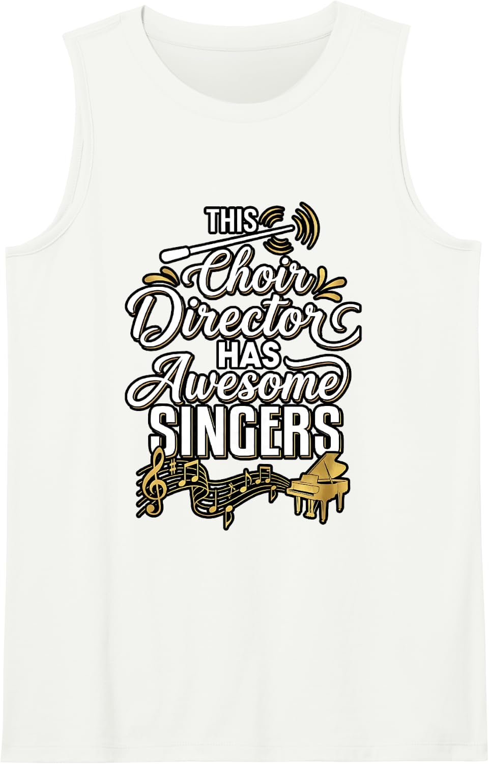 This Choir Director Has Awesome Singers Sleeveless Tank Top - White