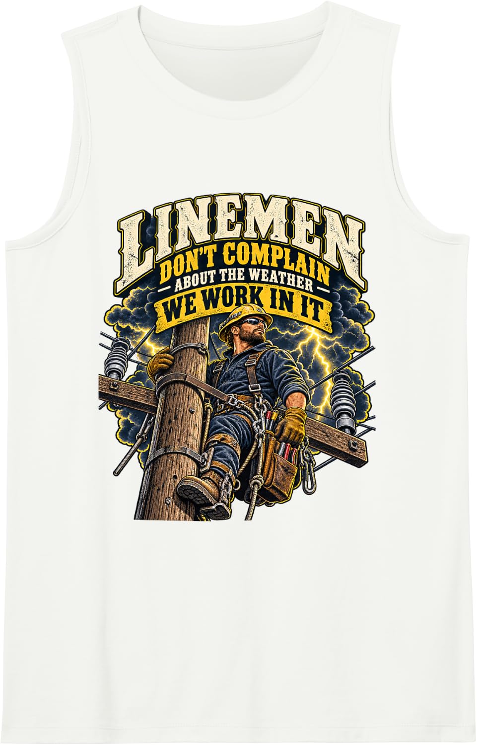 Linemen Don't Complain About The Weather We Work in It Sleeveless Tank Top - White