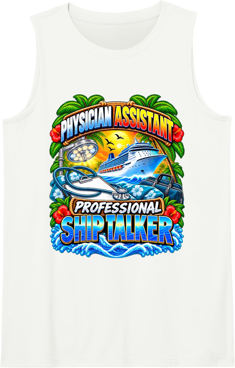 Physician Assistant Professional Ship Talker Cruise Vacation Sleeveless Tank Top - White