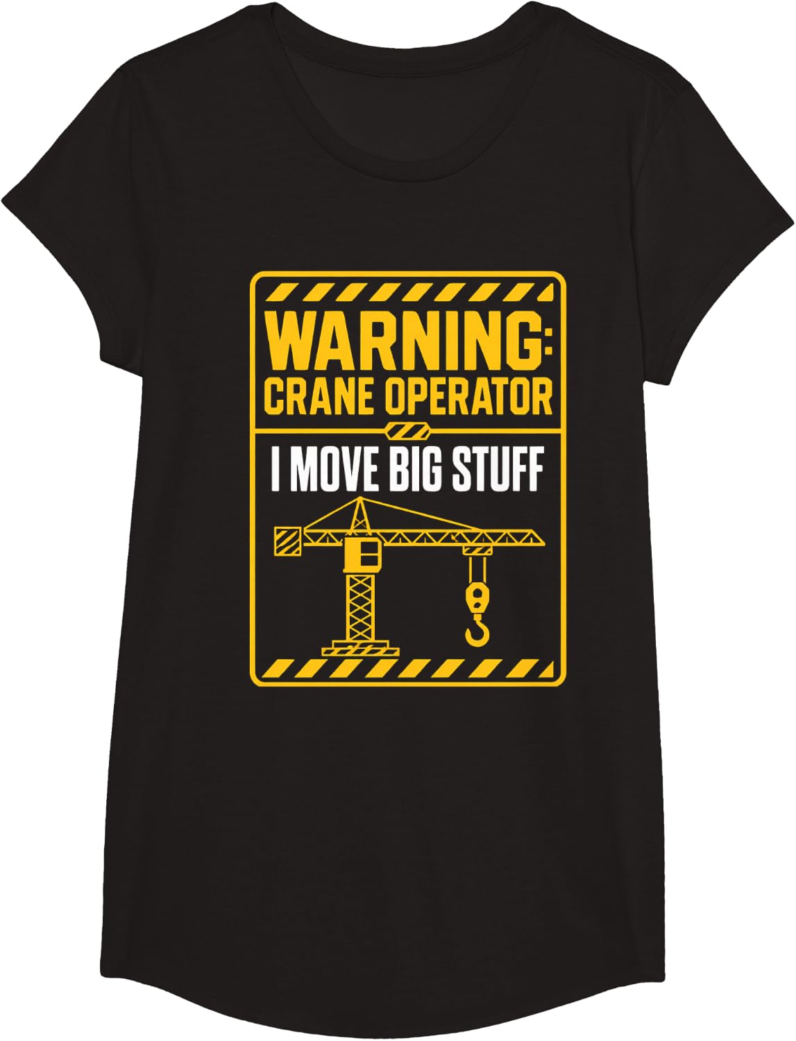 Crane Operator Funny Warning Heavy Equipment T-Shirt - Girls Black