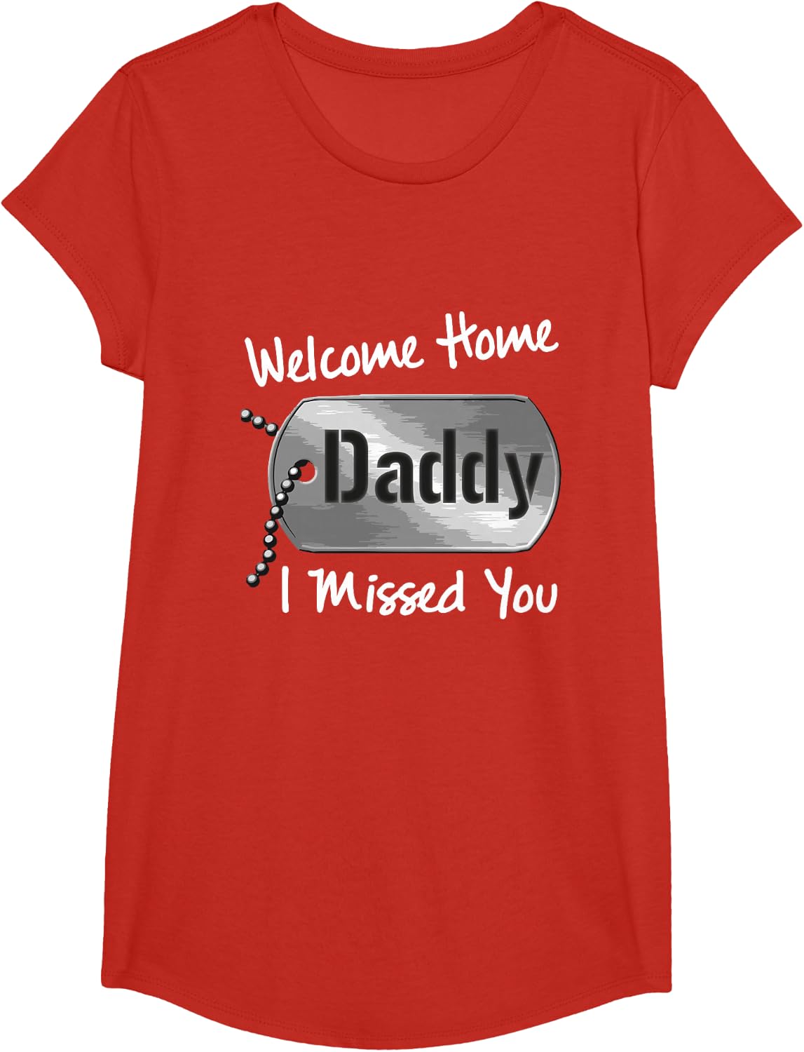 Welcome Home Daddy I Missed You Military Homecoming T-Shirt - Girls Red