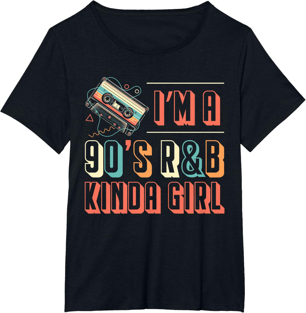 Im A 90s R&B Kinda Girl Music Lover T-Shirt - Black