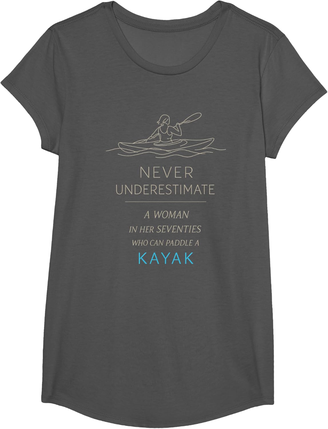 Never Underestimate A Woman in Seventies Who Paddle A Kayak T-Shirt - Girls Asphalt Grey
