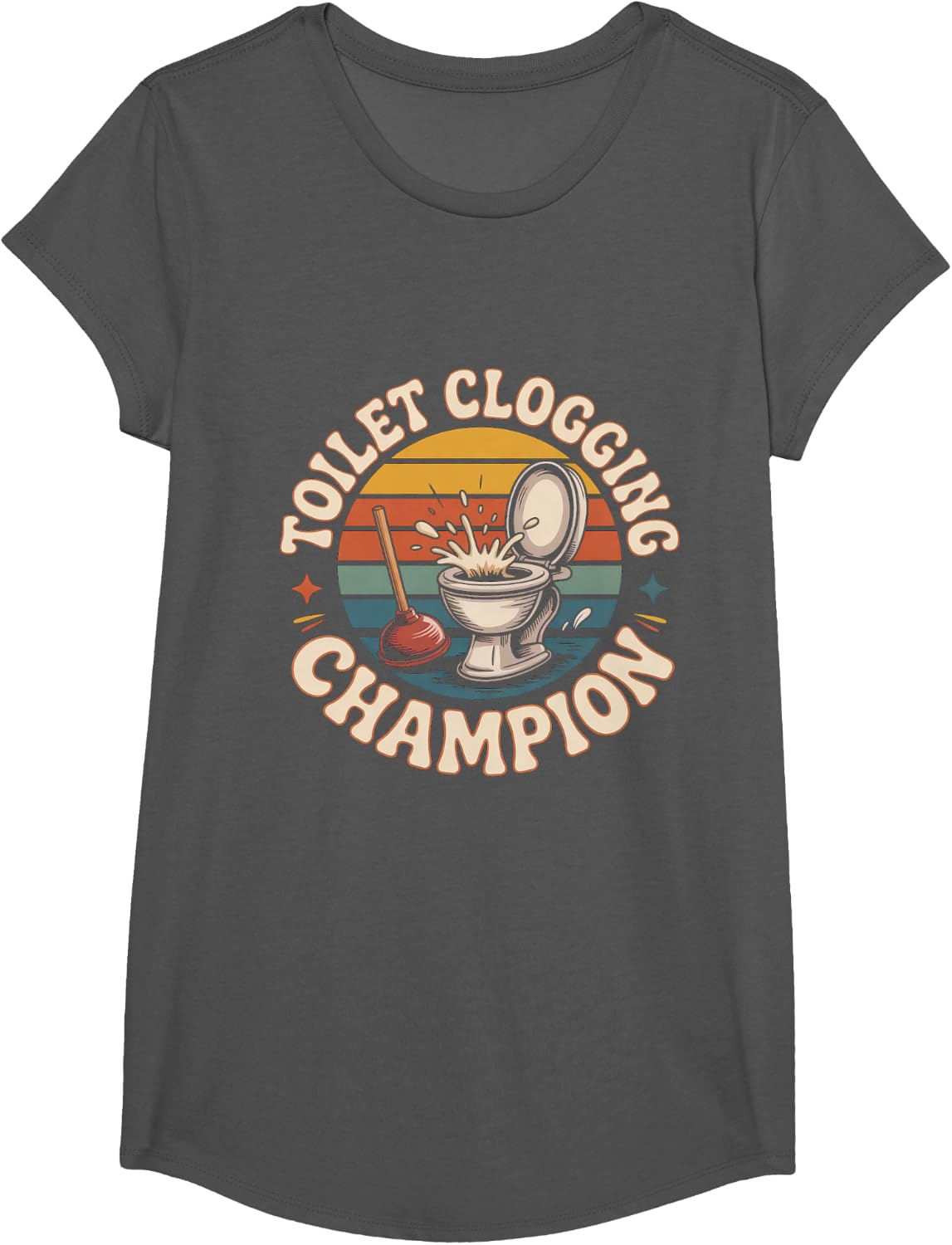 Toilet Clogging Champion Toilet Humor Plumber Humor Fans T-Shirt - Girls Asphalt Grey