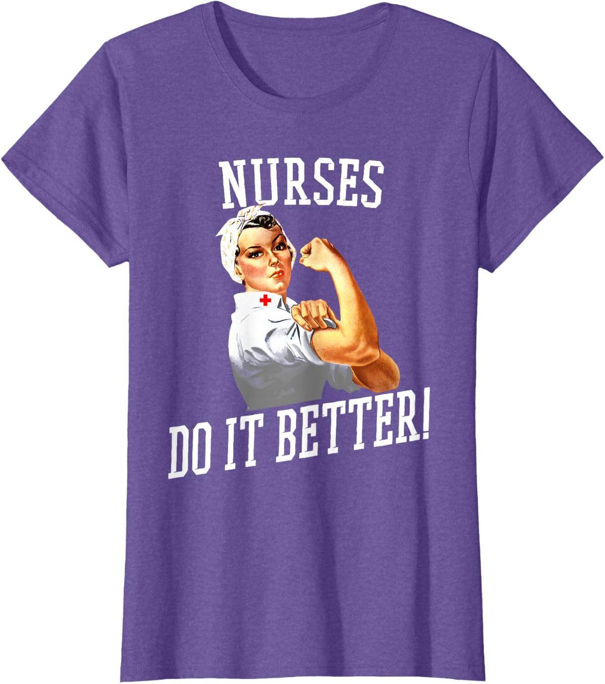 Nurses Do It Better T-Shirt Art -Nurse Rosie Riveter Nurse T-Shirt - Purple Heather