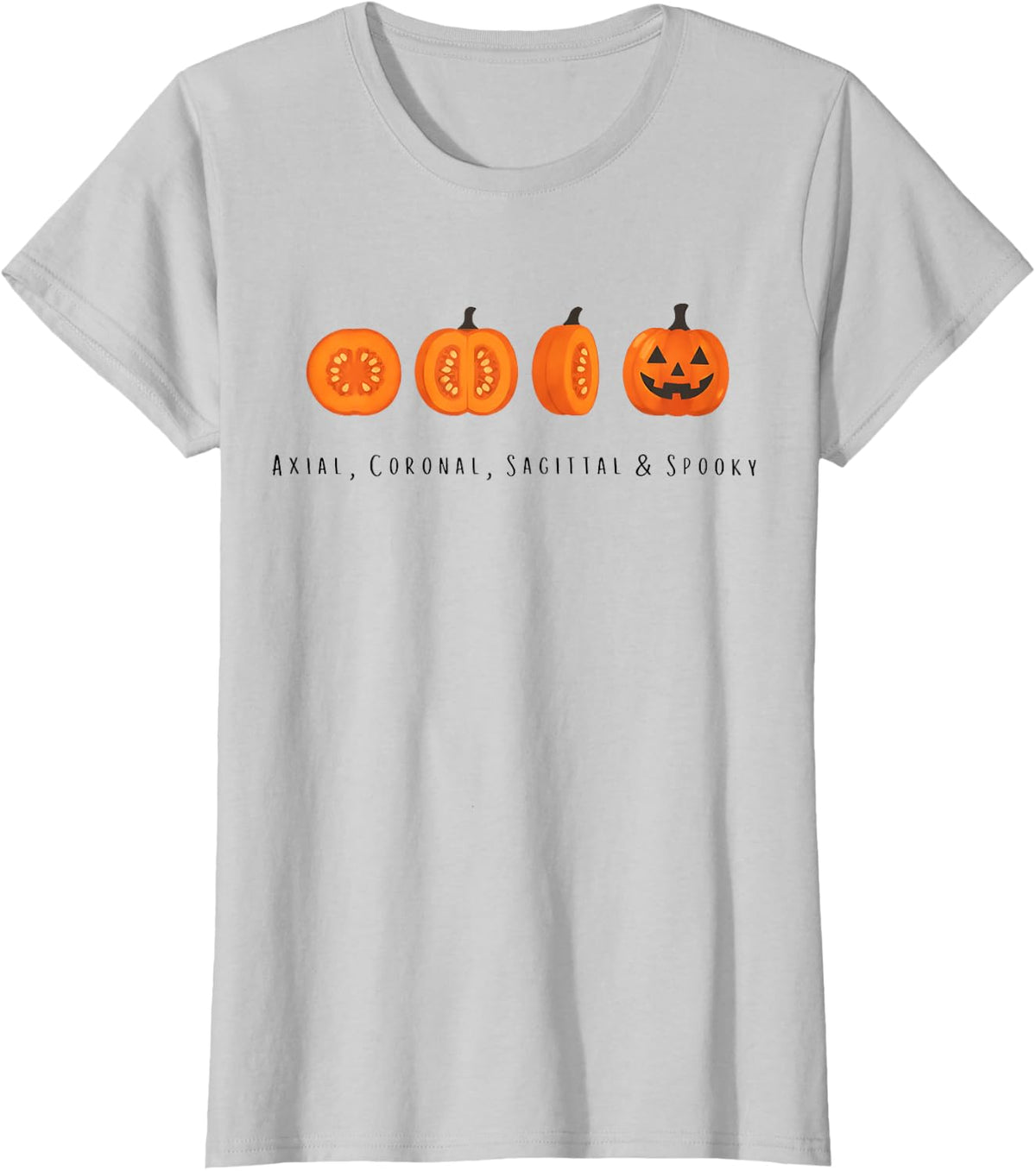 Axial Coronal Sagittal and Spooky CT Tech Halloween T-Shirt - Silver Grey