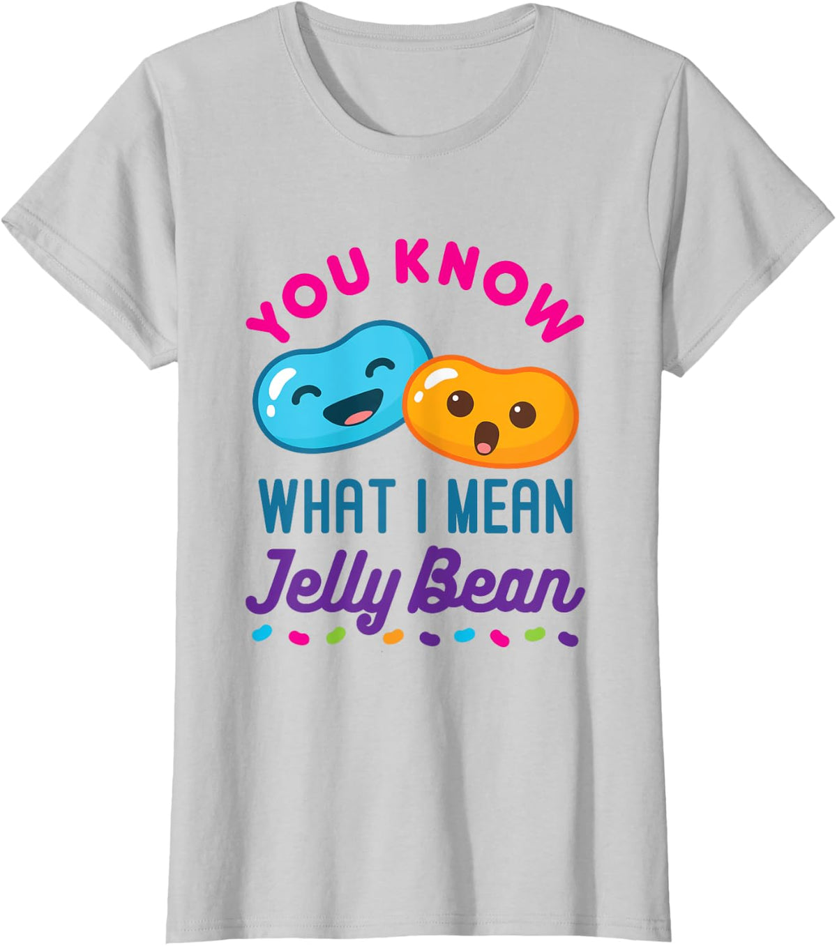 You Know What I Mean Jelly Bean Kawaii Cute Sweets Lover T-Shirt - Silver Grey