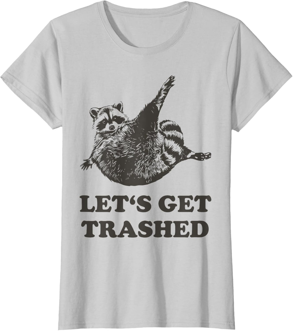 Lets Get Trashed Raccoon Stuff Trash Panda Funny Raccon T-Shirt - Silver Grey