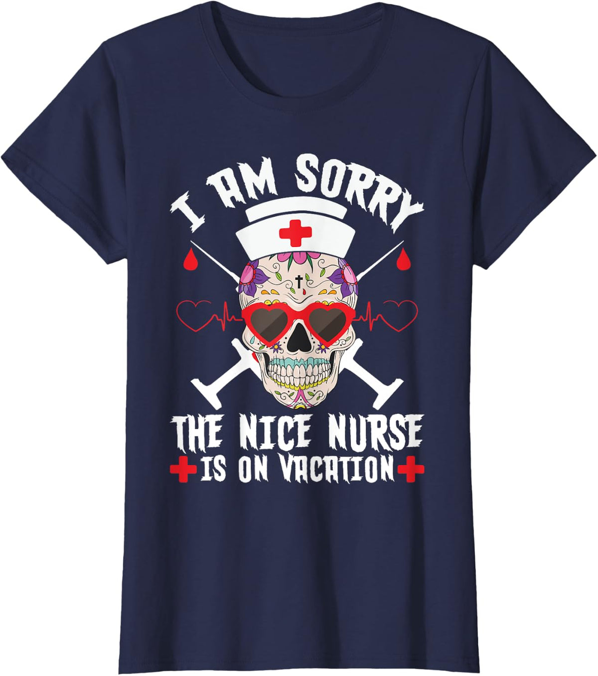 I'm Sorry The Nice Nurse Is On Vacation Funny Nurse T-shirt - Navy Blue