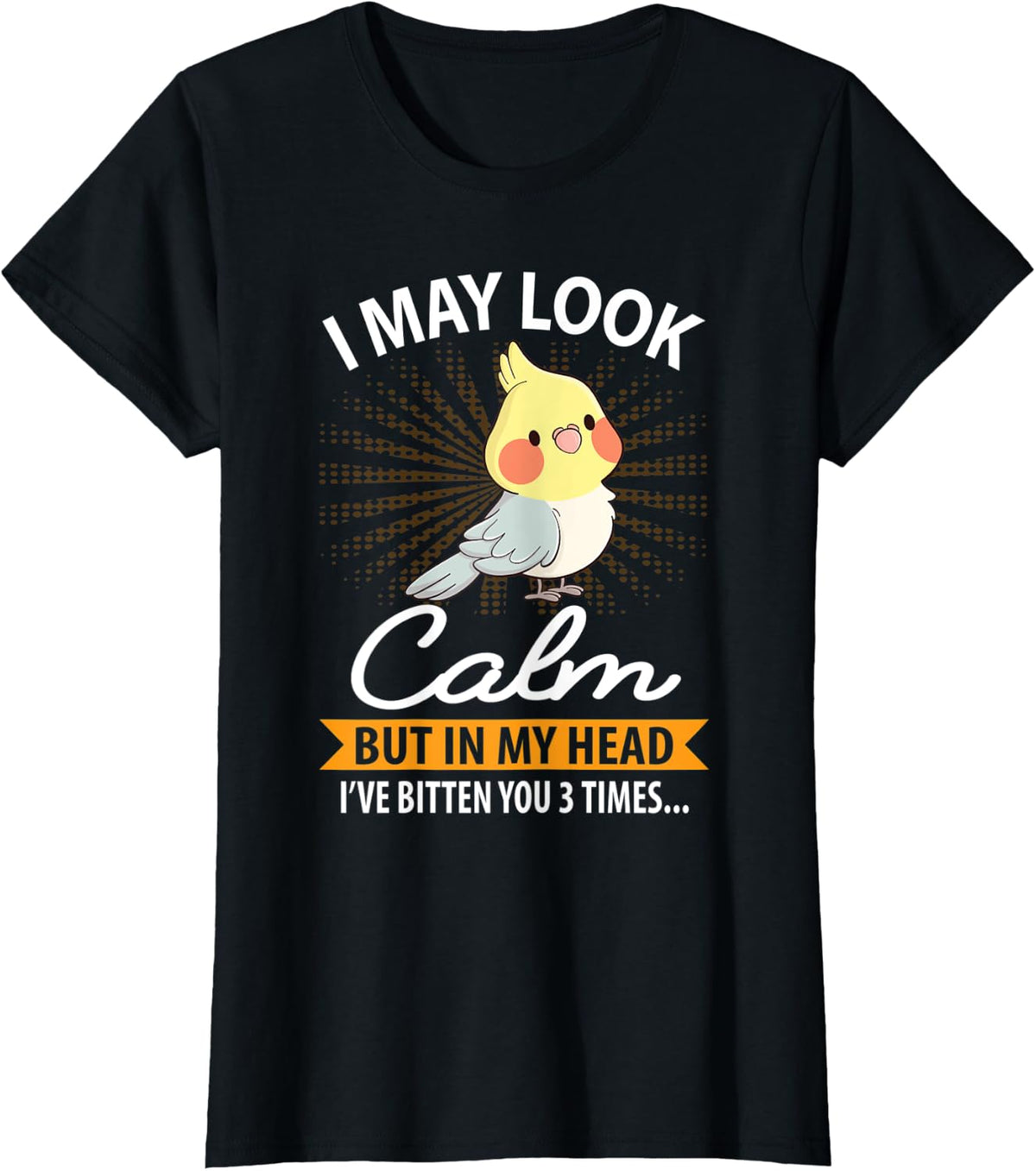 I may look calm Cockatiels budgie budgies T-Shirt - Black