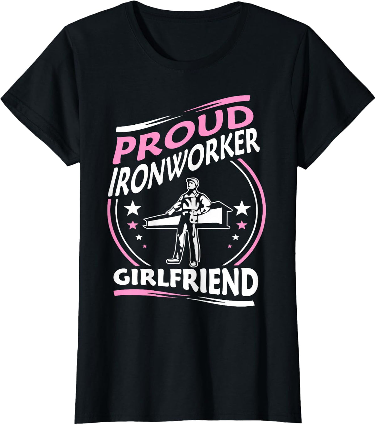 Proud Ironworker Girlfriend Gift T-shirt T-Shirt - Black