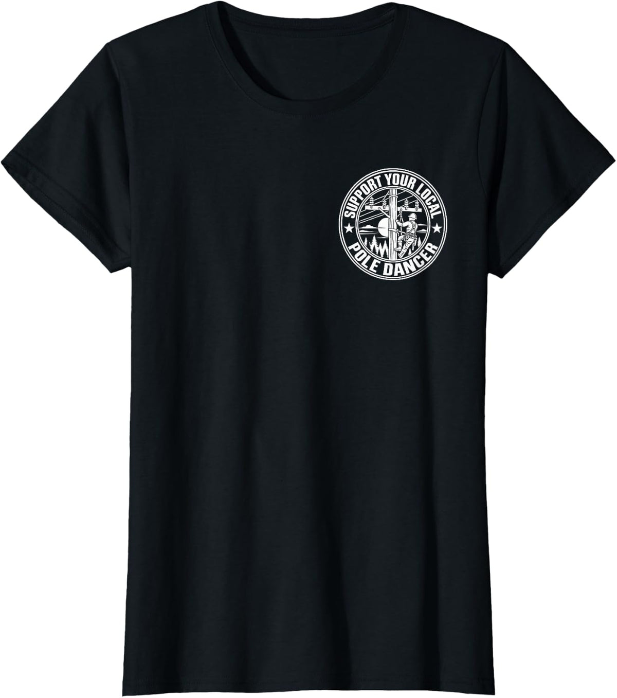 Support Your Local Pole Dancer, Funny Lineman Electrician T-Shirt - Black