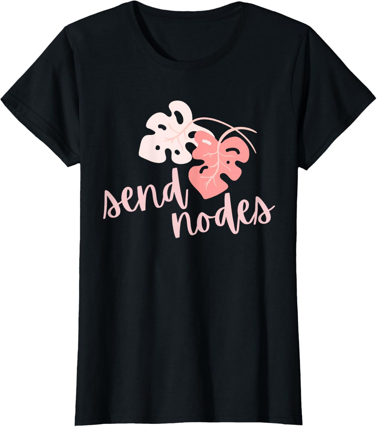 Send Nodes, Plant Mom, Plant Daddy, Plant Lover T-Shirt - Black