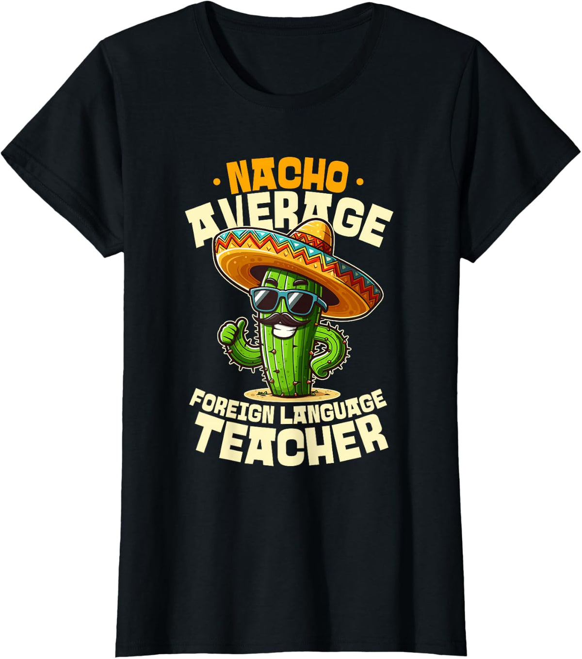 Nacho Average Foreign Language Teacher Fiesta Cactus Art T-Shirt - Black